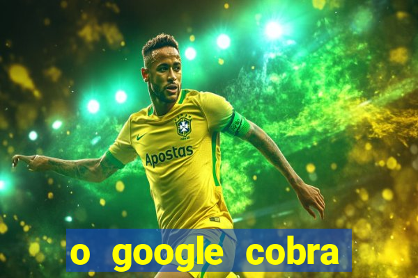 o google cobra taxa de saque de jogos